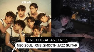 Video thumbnail of "(Guitar Cover) Atlas - เค้ามาก่อน Prod.by The TOYS / neo soul,rnb,smooth jazz"