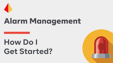 Alarm Management and ISA-18.2 / IEC 62682 – How Do I Get Started?