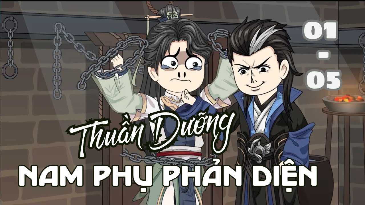 Tập 01 - 05 |  (BL) Thuần Dưỡng Nam Phụ Phản Diện | Cáo Ú Review