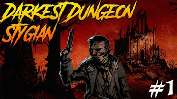 Darkest Dungeon | Stygian Full Playthrough | 1