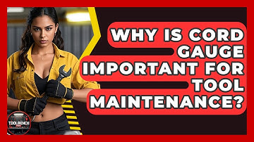 Why Is Cord Gauge Important For Tool Maintenance? - ToolBench Pros