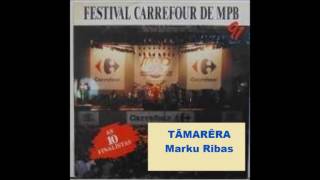Tâmarêra - Marku Ribas - I Festival Carrefour De Mpb 1991
