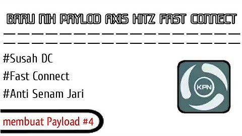 Update!! Payload Axis Hitz Fast Connect | OPOK | KPN TUNNEL
