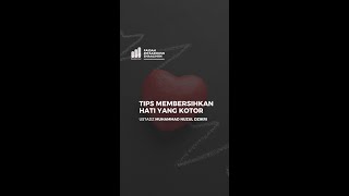 TIPS MEMBERSIHKAN HATI YANG KOTOR | Ustadz Muhammad Nuzul Dzikri hafizhahullah TIPS MEMBERSIHKAN HATI YANG KOTOR | Ustadz Muhammad Nuzul Dzikri hafizhahullah