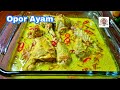 Opor ayam resep emak rela jilatin kuahnya