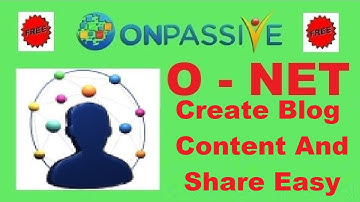 O-NET 🔷 CREATE BLOG CONTENT AND SHARE EASY 🔷