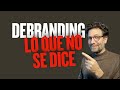 La verdad sobre DEBRANDING