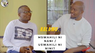 MSWAHILI NI NANI, NA USWAHILI NI NINI? Kalamu :Episode 12