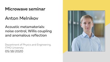 Acoustic metamaterials: noise control, Willis coupling and anomalous reflection | Anton Melnikov
