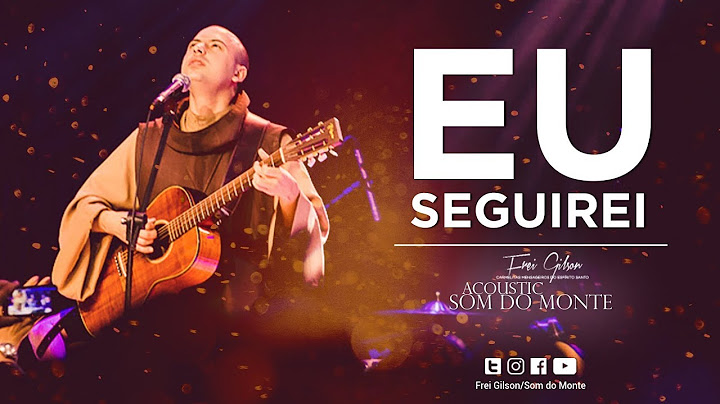 Frei Gilson | Acoustic Som do Monte | DVD - Eu Seguirei