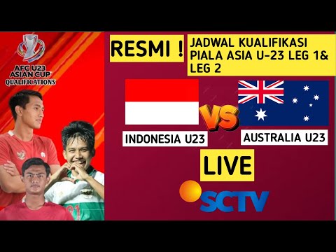 LIVE SCTV~ INDONESIA U23 VS AUSTRALIA U23, KUALIFIKASI PIALA ASIA 2022