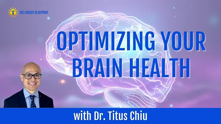 Optimizing Your Brain Health w/ Dr. Titus Chiu