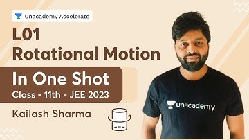 L01- Rotational Motion | In One Shot | Class - 11th - JEE 2023 | Kailash Sharma | Accelerate