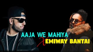Aaja Ve Mahiya X Emiway Bantai | Lo-fi Remix | Imran Khan | Emiway Bantai  |#mahiyaxemiwaybantai