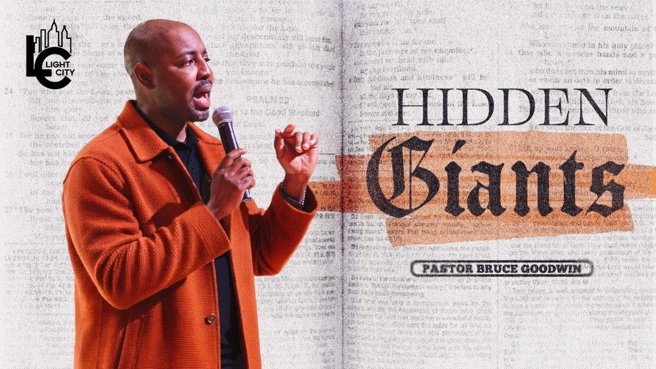 Скрытые гиганты | Пастор Брюс Гудвин | Церковь «Лайт Сити» (округ Колумбия, Мэриленд и Вирджиния)