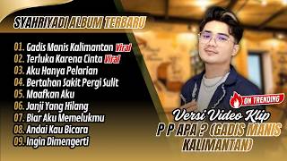 Syahriyadi dj Remix Funkot  P P Apa Gadis Manis Kalimantan  Terluka Karena Cinta  Viral Tiktok