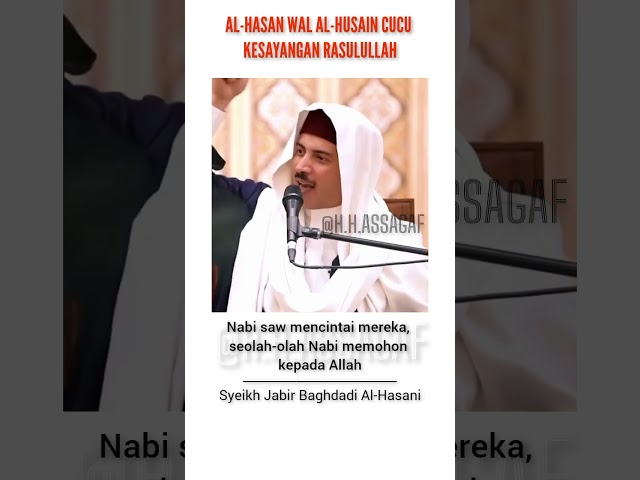 AL-HASAN WAL AL-HUSAIN CUCU KESAYANGAN RASULULLAH.. SYEIKH JABIR BAGHDADI class=