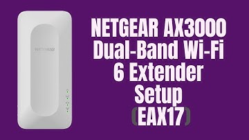 NETGEAR AX3000 Dual-Band Wi-Fi 6 Extender Setup (EAX17)