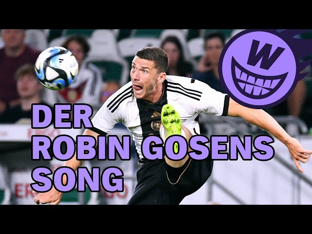 Der Robin Gosens Song