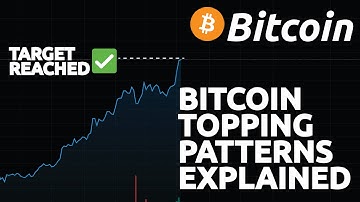 BITCOIN TARGET REACHED!! WHAT NOW??? BITCOIN TOPPING PATTERNS EXPLAINED