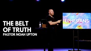 The Belt Of Truth | Pastor Noah Upton | Discover Church