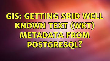 GIS: Getting SRID Well Known Text (WKT) metadata from PostgreSQL?
