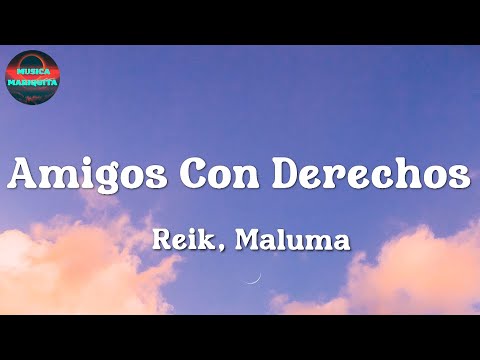🎵 Reik, Maluma – Amigos Con Derechos | Karol G, Ovy On The Drums, Bad Bunny (Letra\Lyrics)
