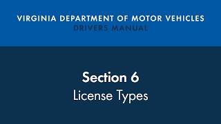Virginia Driver’s Manual Section 6 – License Types