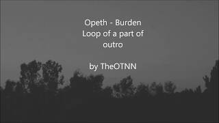 Opeth - Burden - Loop of the first part of outro ( 5.12 - 6.16 )
