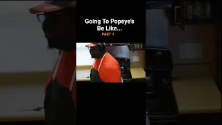 Going To #popeyes Be like