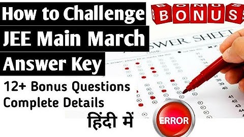 Bonus & Error JEE Main 2021 March Answer Key Steps to Challenge | How to Challenge Answer key