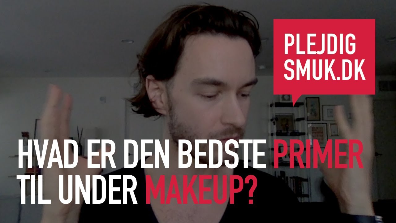uren hud stress Hvad er den bedste primer til under makeup?