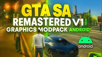 🎮 GTA SA Remastered V1 New 🚀 | Ultra Realistic Graphics ModPack for Android 📱🔥 Android 15 Working
