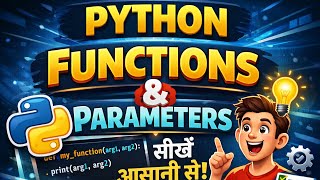 Python Functions &amp; Parameters Full Tutorial in Hindi | Complete Guide for Beginners