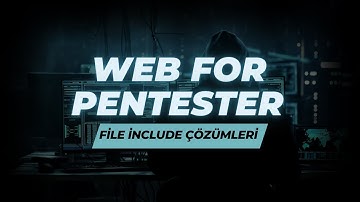 WEB FOR PENTESTER FİLE İNCLUDE ÇÖZÜMLERİ | (Solutions)