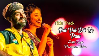 Pal Pal Dil Ke Paas- Title Track | Arijit Singh,Parampara Thakur | Zee music