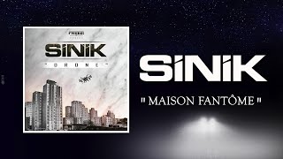SINIK - MAISON FANTOME