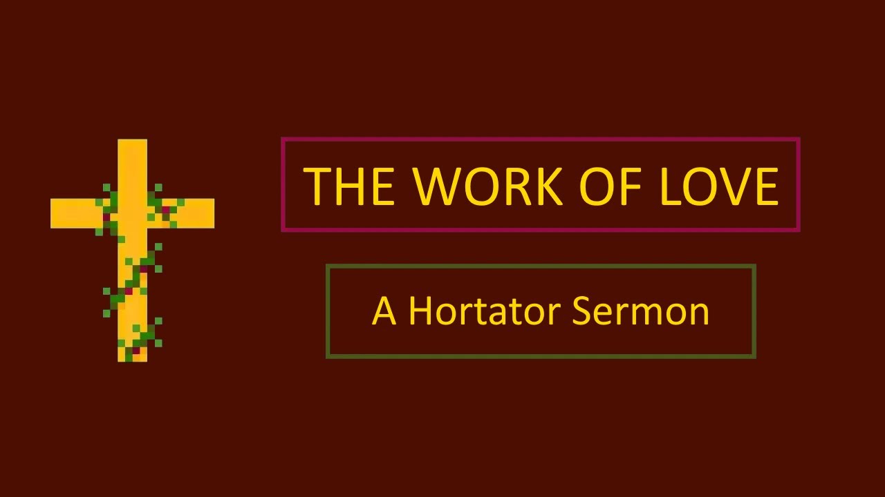 The Work of Love (Sermon Archive)