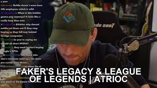 Faker's Legacy & League of Legends | Atrioc