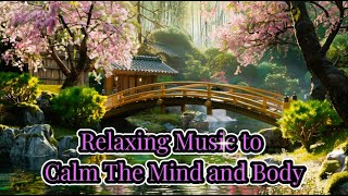 Relaxing Melody for Anxiety and Stress Relief - Featuring Japanese Garden