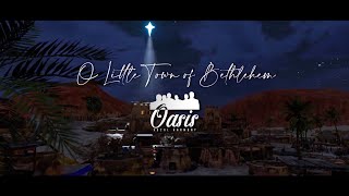 OASIS VOCAL HARMONY - O LITTLE TOWN OF BETHLEHEM (ACAPELLA) | Official Music Video