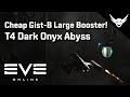 EVE Online Gist B Type Large Booster Cheaper T4 Abyss Onyx EVE Online Gist B Type Large Booster Cheaper T4 Abyss Onyx