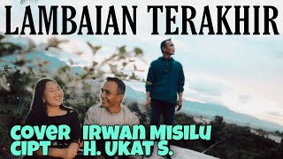 ' Lambaian Terakhir 'Imam S Arifin(versi) Cover : Irwan Misilu Cipt : H.UKAT S.