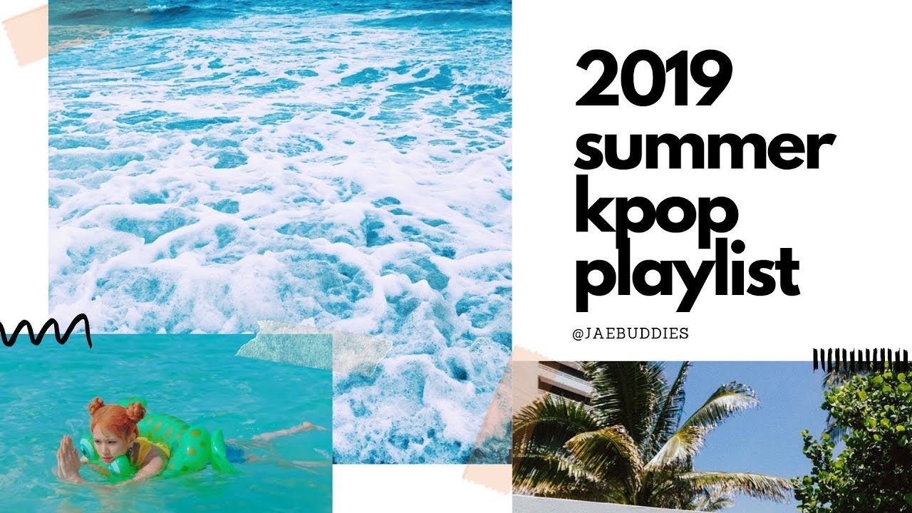 Download Kpop Playlist Summer Vibes 2019 Youtube