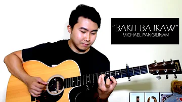 Bakit Ba Ikaw - Michael Pangilinan (Fingerstyle Guitar Cover)