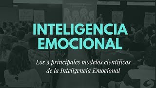 Las principales corrientes de estudio científico de la Inteligencia Emocional