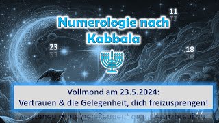 Vollmond am 23.05.2024 - Vertrauen & die Gelegenheit dich freizusprengen (!) | Kabbala Numerologie