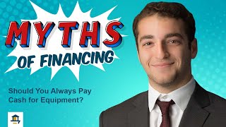 Should You Always Pay Cash for Equipment?