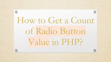 How to Get a Count of Radio Button Value in PHP?