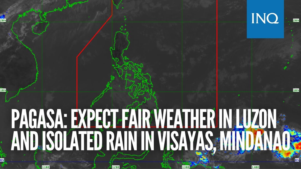Pagasa: Expect fair weather in Luzon and isolated rain in Visayas ...